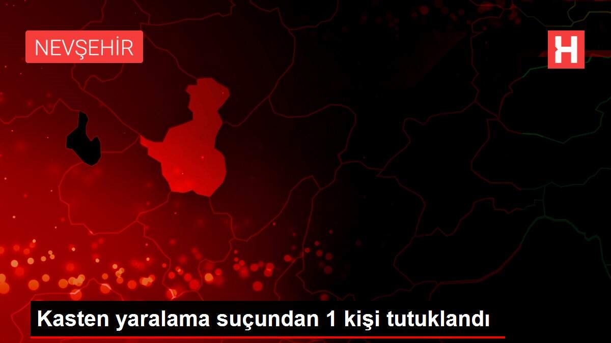 Kasten yaralama suçundan 1 kişi tutuklandı