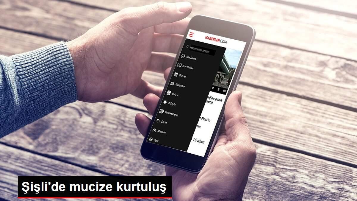 Şişli'de mucize kurtuluş