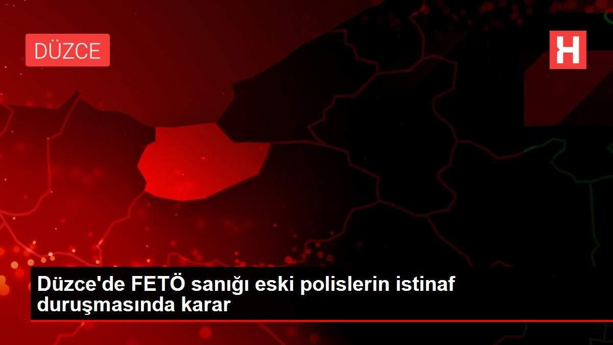Düzce'de FETÖ sanığı eski polislerin istinaf duruşmasında karar