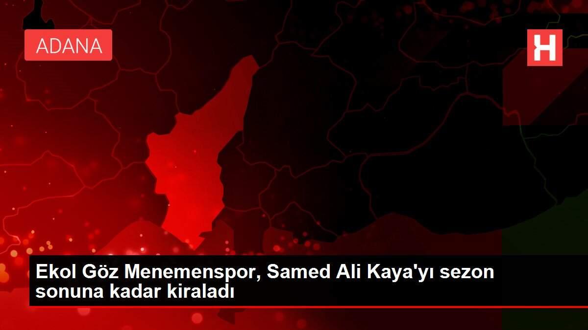 Ekol Göz Menemenspor, Samed Ali Kaya'yı sezon sonuna kadar kiraladı