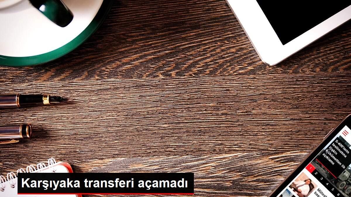 Karşıyaka transferi açamadı