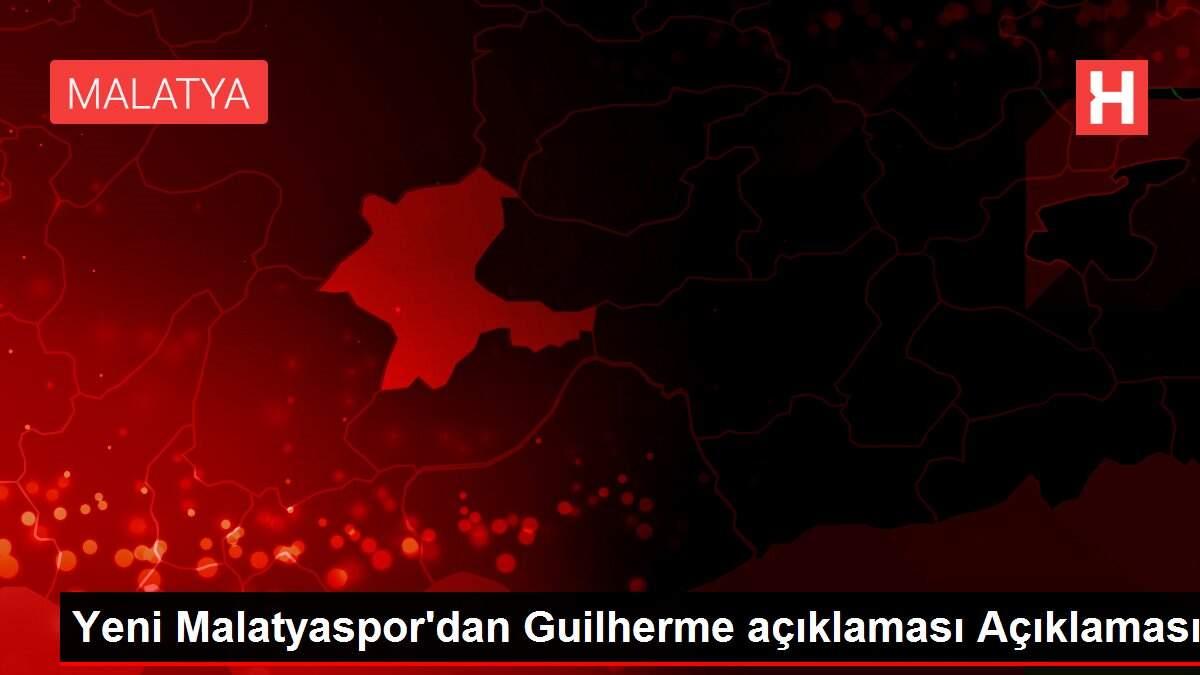 Yeni Malatyaspor'dan Guilherme açıklaması Açıklaması