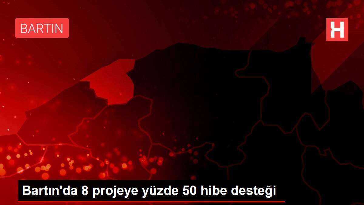 Bartın'da 8 projeye yüzde 50 hibe desteği