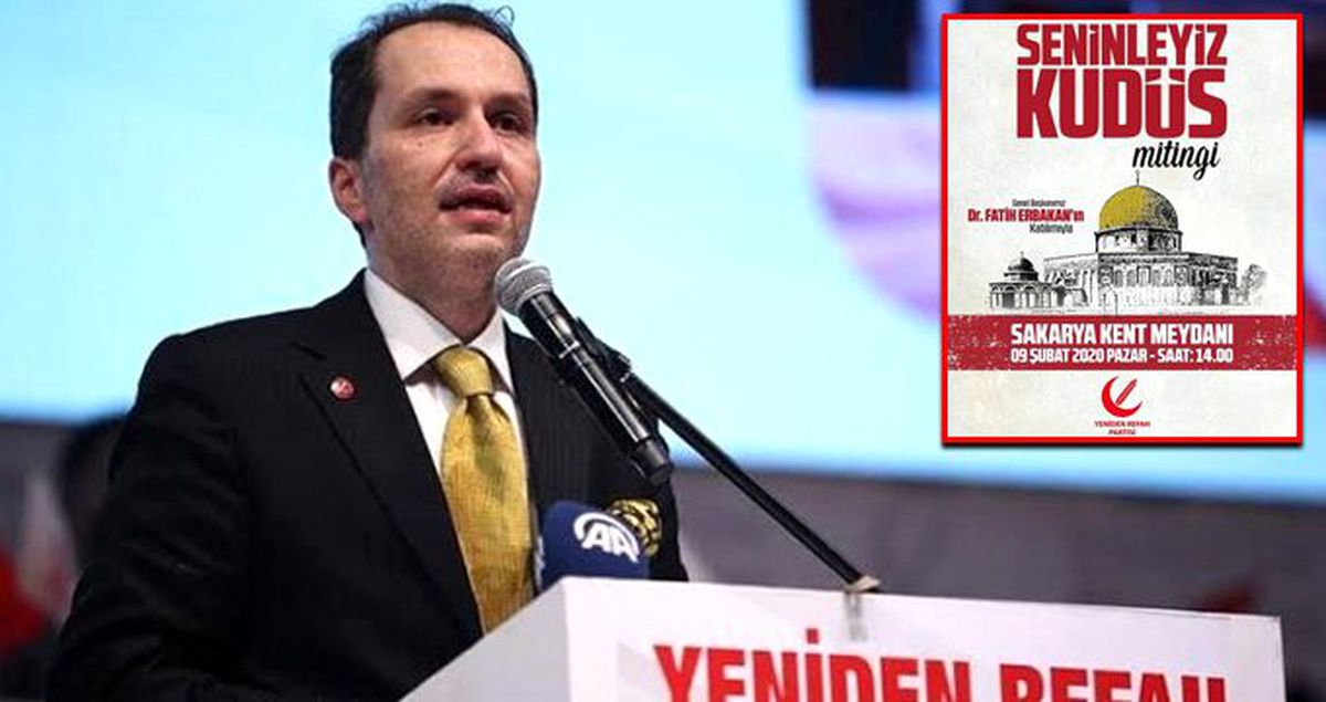 Yeniden Refah Partisi 'Seninleyiz Kudüs' mitingi yapacak