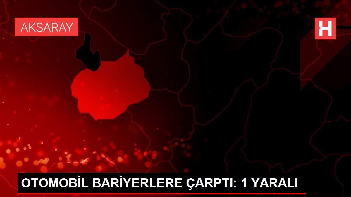 OTOMOBİL BARİYERLERE ÇARPTI: 1 YARALI