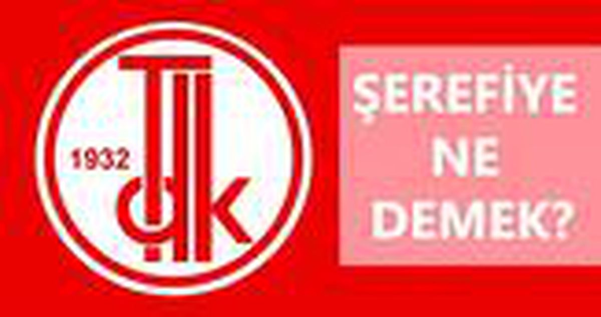 Şerefiye ne demek? Şerefiye anlamı nedir?