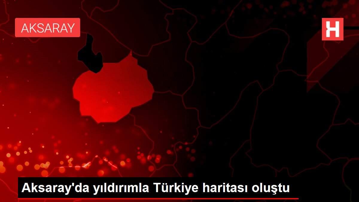 aksaray da yildirimla turkiye haritasi