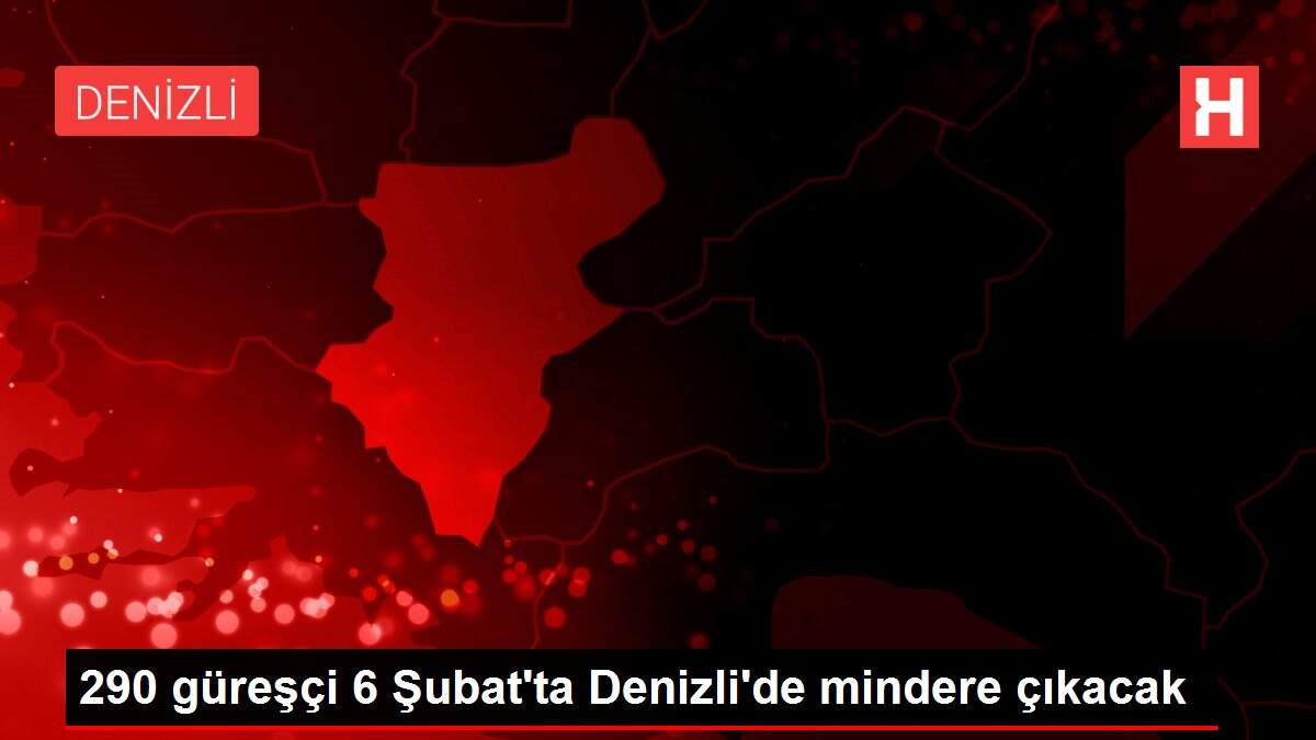 290 güreşçi 6 Şubat'ta Denizli'de mindere çıkacak