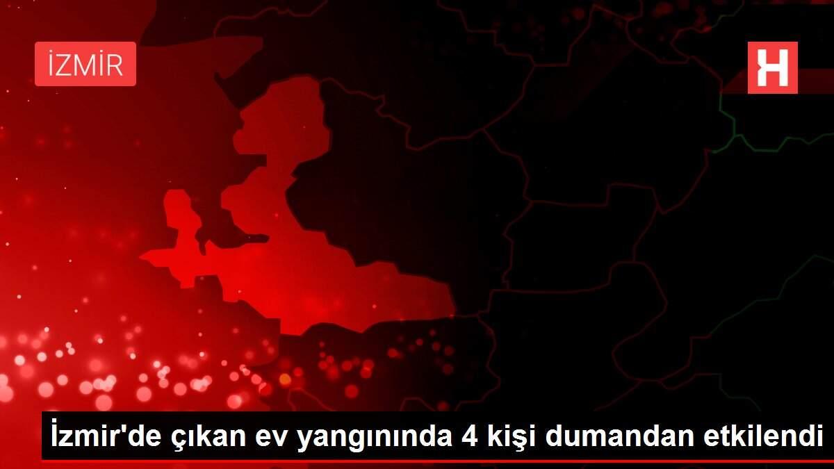 İzmir'de çıkan ev yangınında 4 kişi dumandan etkilendi