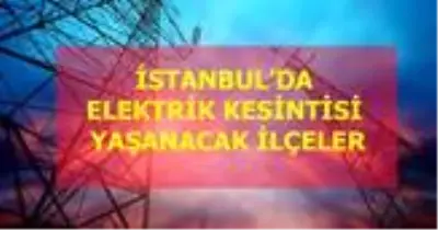 5 Şubat Çarşamba İstanbul elektrik kesintisi! İstanbul'da elektrik kesintisi yaşanacak ilçeler İstanbul'da elektrik ne zaman gelecek? 5 Şubat Çarşamba İstanbul elektrik kesintisi! İstanbul'da elektrik kesintisi yaşanacak ilçeler İstanbul'da elektrik ne zaman gelecek?