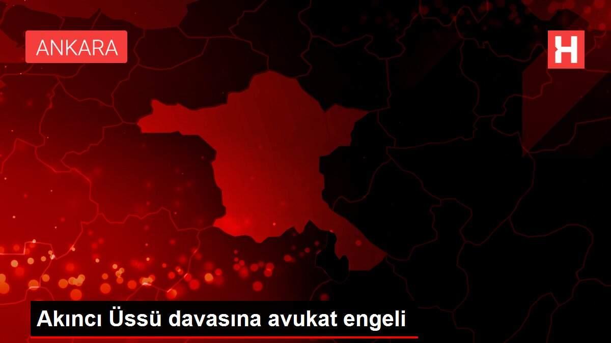 Akıncı Üssü davasına avukat engeli