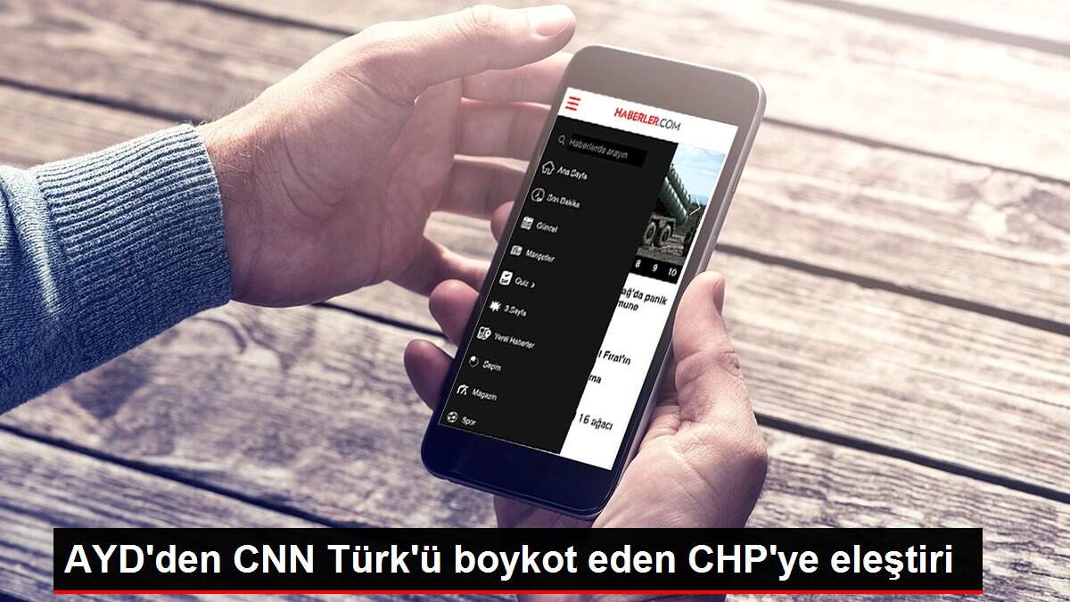 Ayd Den Cnn Turk U Boykot Eden Chp Ye Elestiri Haberler