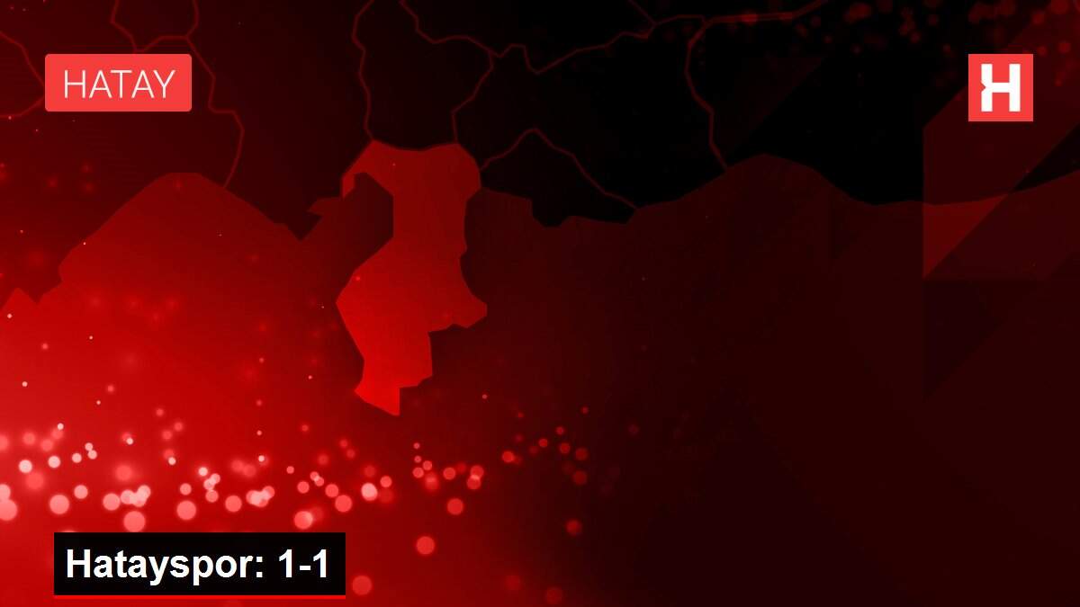 Hatayspor: 1-1