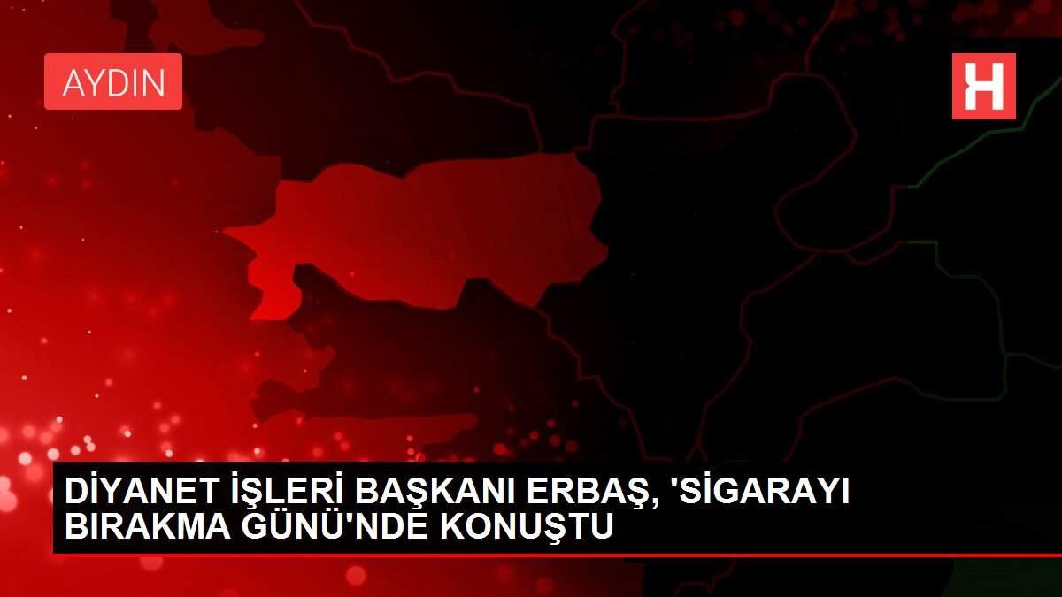 DİYANET İŞLERİ BAŞKANI ERBAŞ, 'SİGARAYI BIRAKMA GÜNÜ'NDE KONUŞTU DİYANET İŞLERİ BAŞKANI ERBAŞ, 'SİGARAYI BIRAKMA GÜNÜ'NDE KONUŞTU