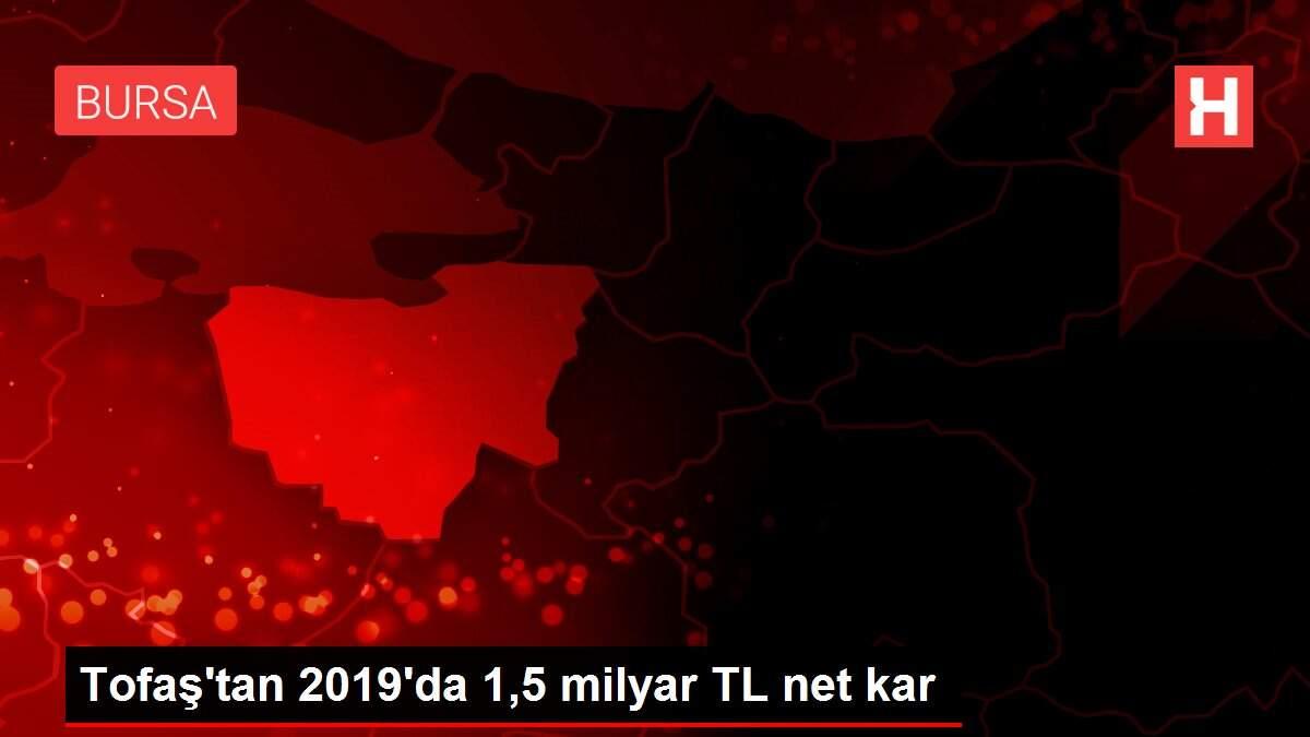 Tofaş'tan 2019'da 1,5 milyar TL net kar