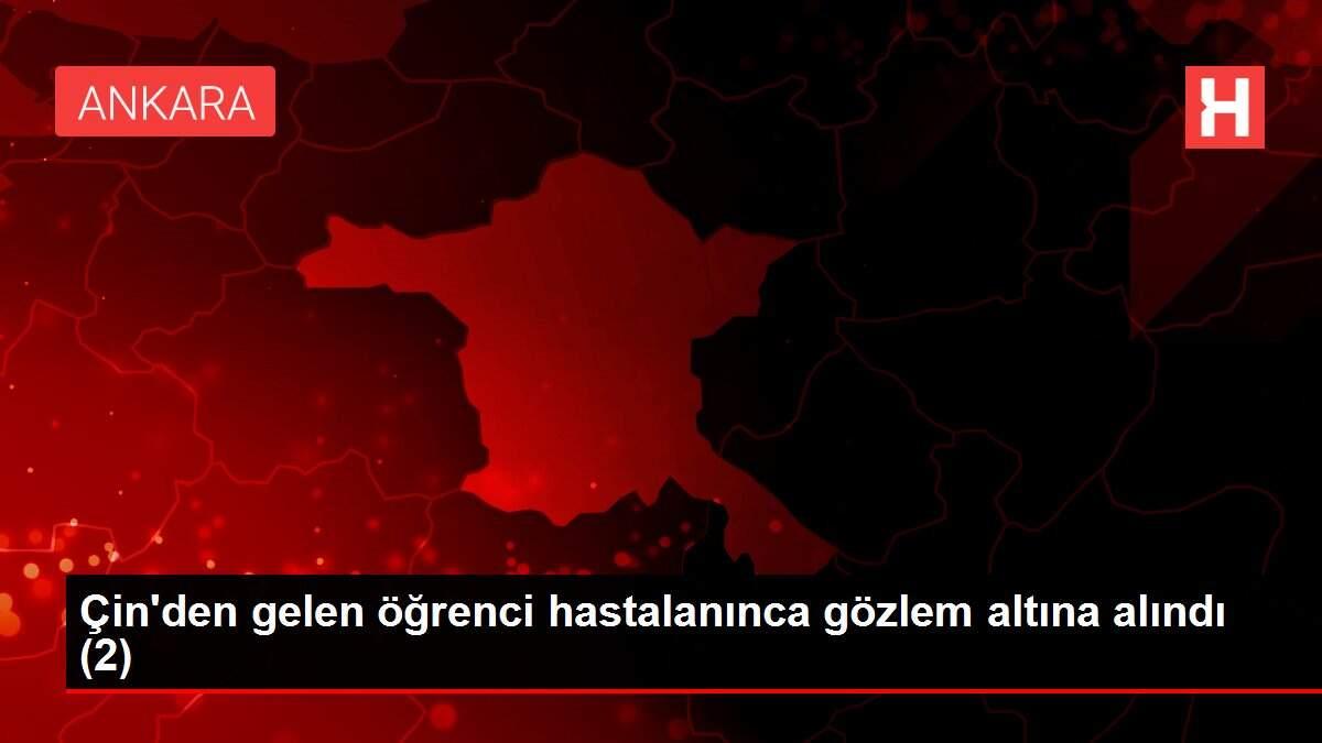Çin'den gelen öğrenci hastalanınca gözlem altına alındı (2)