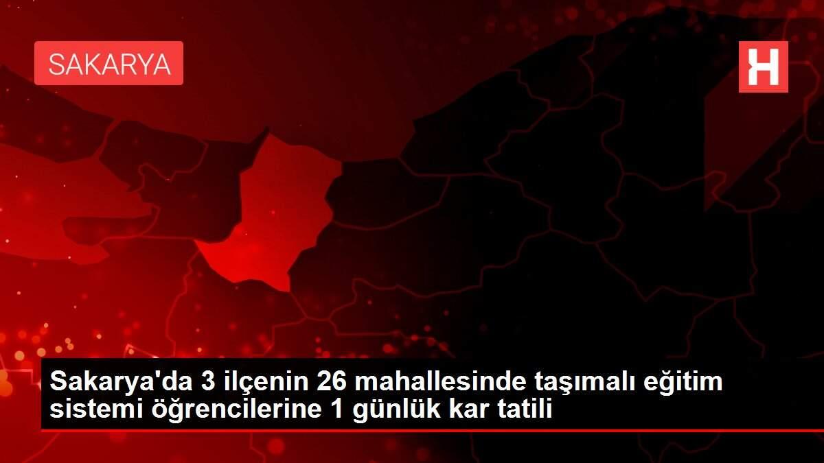 Sakarya'da 3 ilçenin 26 mahallesinde taşımalı eğitim sistemi öğrencilerine 1 günlük kar tatili