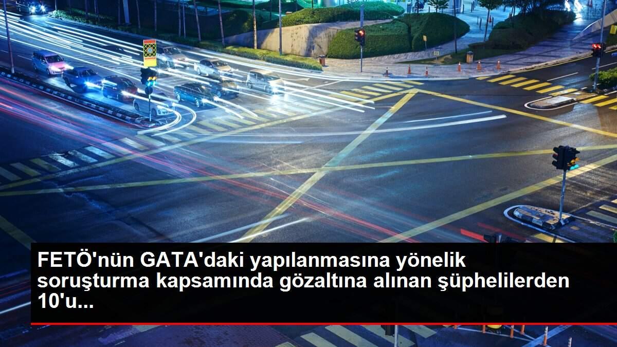 FETÖ'nün GATA'daki yapılanmasına yönelik soruşturma kapsamında gözaltına alınan şüphelilerden 10'u... FETÖ'nün GATA'daki yapılanmasına yönelik soruşturma kapsamında gözaltına alınan şüphelilerden 10'u...