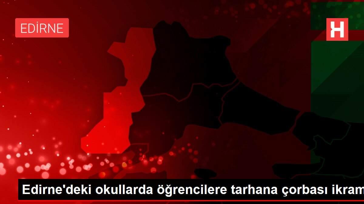 Edirne'deki okullarda öğrencilere tarhana çorbası ikramı Edirne'deki okullarda öğrencilere tarhana çorbası ikramı