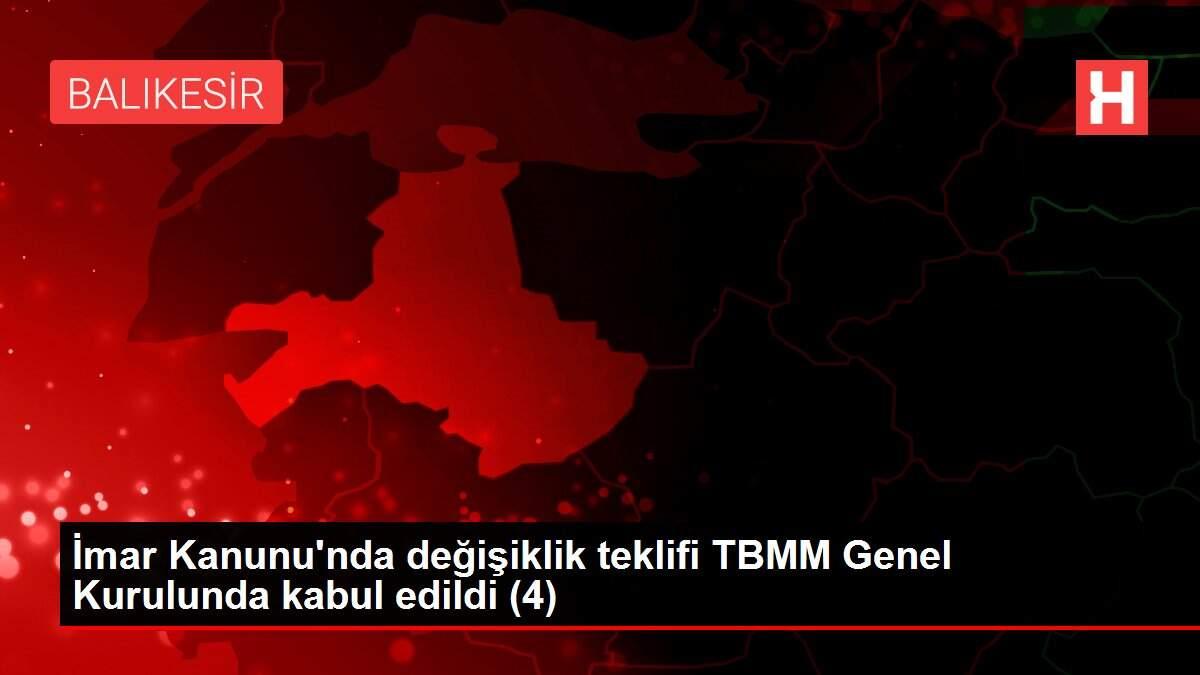 İmar Kanunu'nda değişiklik teklifi TBMM Genel Kurulunda kabul edildi (4)