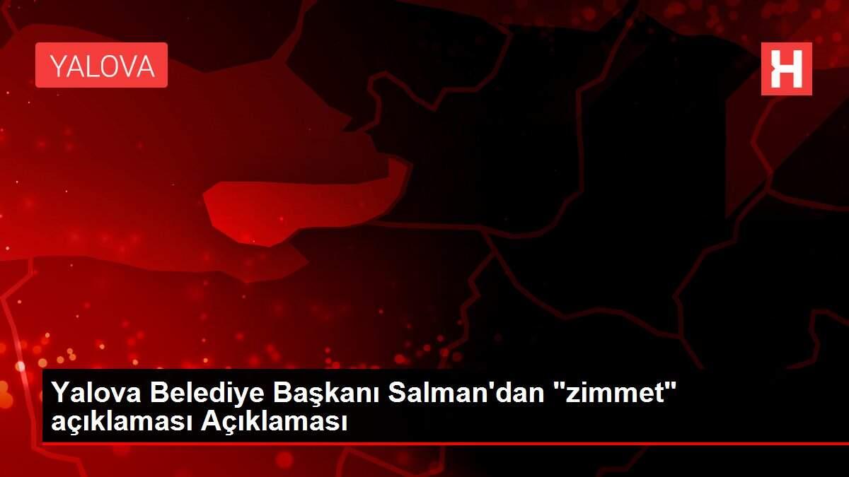 Yalova Belediye Başkanı Salman'dan
