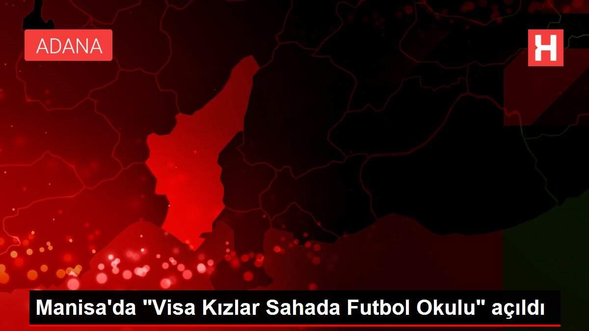 Manisa'da 'Visa Kızlar Sahada Futbol Okulu' açıldı