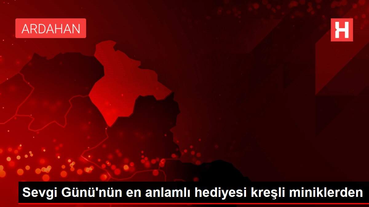 Sevgi Günü'nün en anlamlı hediyesi kreşli miniklerden