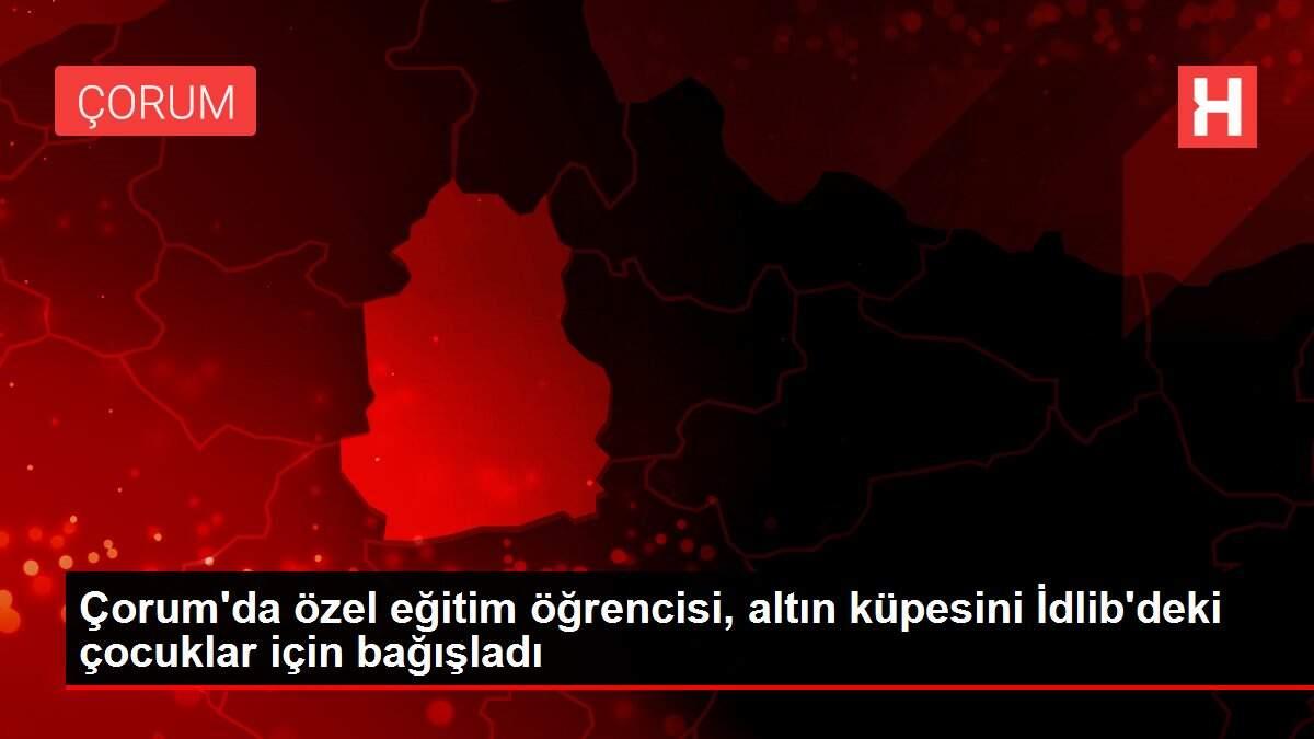 Çorum'da özel eğitim öğrencisi, altın küpesini İdlib'deki çocuklar için bağışladı