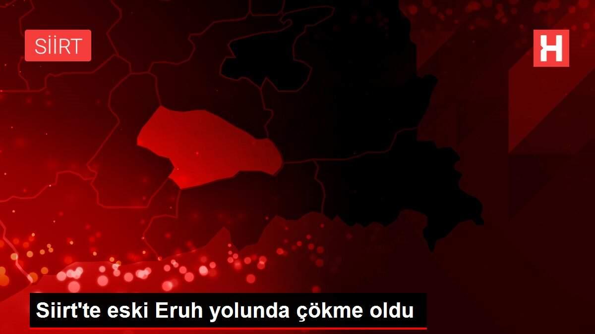 Siirt'te eski Eruh yolunda çökme oldu