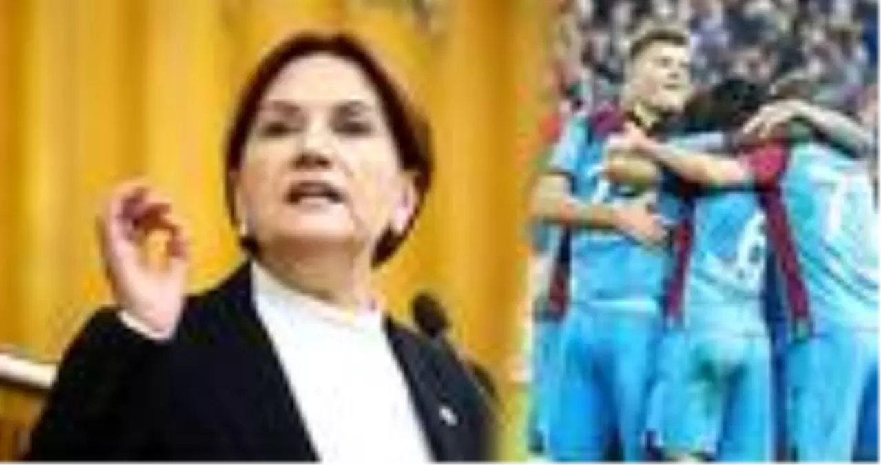 Akşener, futbolda siyaset tartışmaları hakkında konuştu: Trabzonlular benim demek istediğimi çok iyi anladı