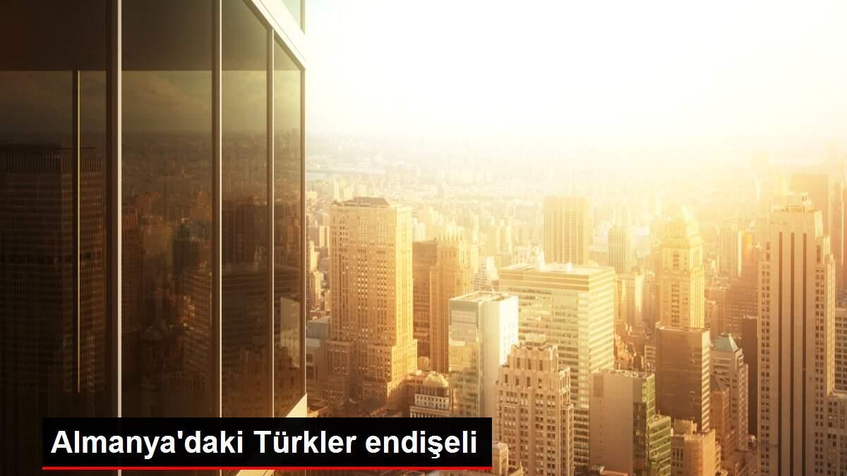 Almanya'daki Türkler endişeli