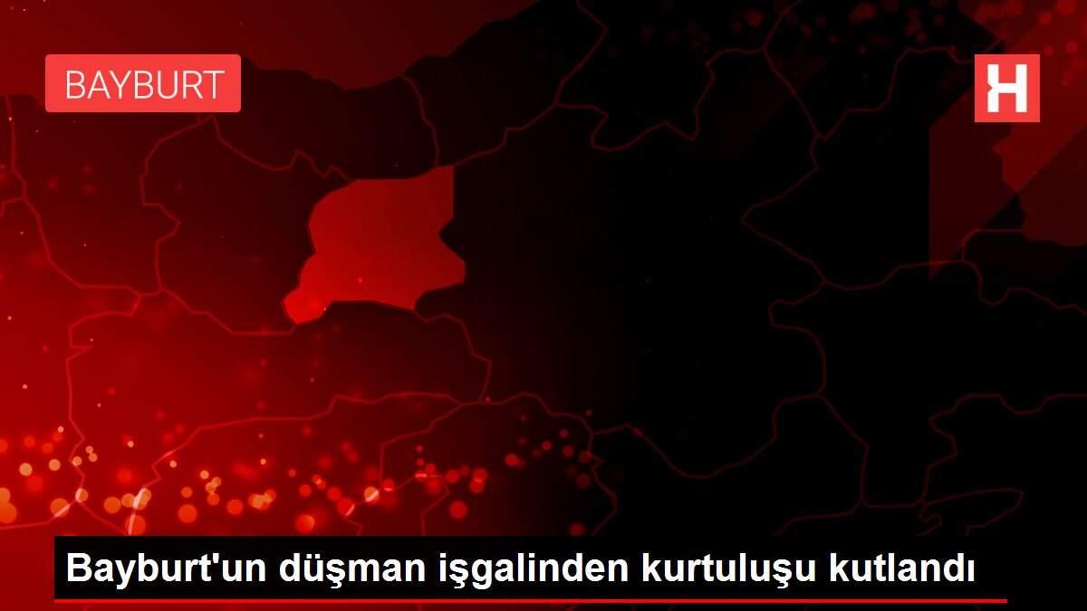 Bayburt'un düşman işgalinden kurtuluşu kutlandı