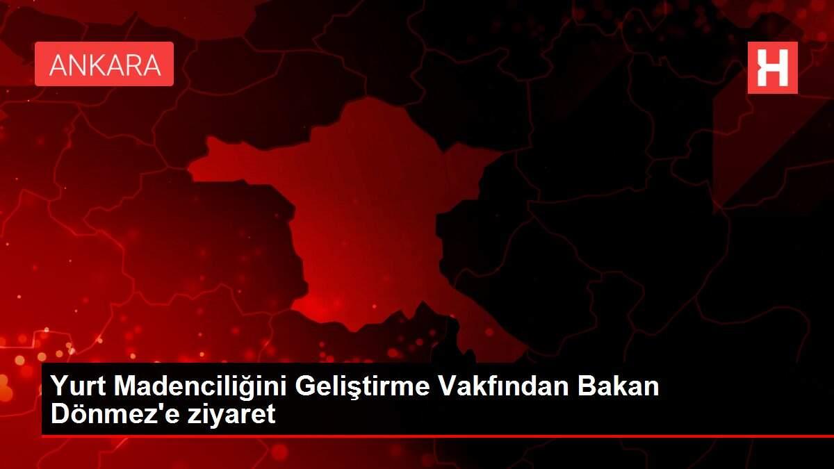 Yurt Madenciliğini Geliştirme Vakfından Bakan Dönmez'e ziyaret