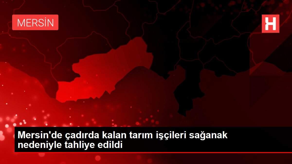 Mersin'de çadırda kalan tarım işçileri sağanak nedeniyle tahliye edildi Mersin'de çadırda kalan tarım işçileri sağanak nedeniyle tahliye edildi
