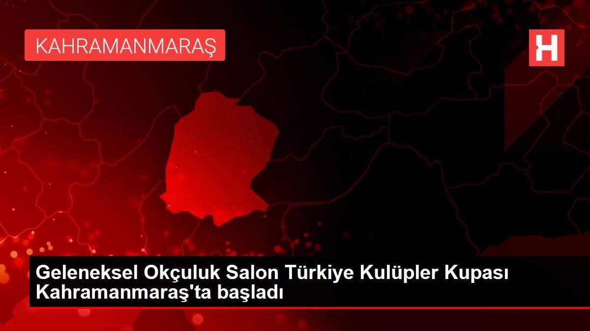 Geleneksel Okçuluk Salon Türkiye Kulüpler Kupası Kahramanmaraş'ta başladı Geleneksel Okçuluk Salon Türkiye Kulüpler Kupası Kahramanmaraş'ta başladı