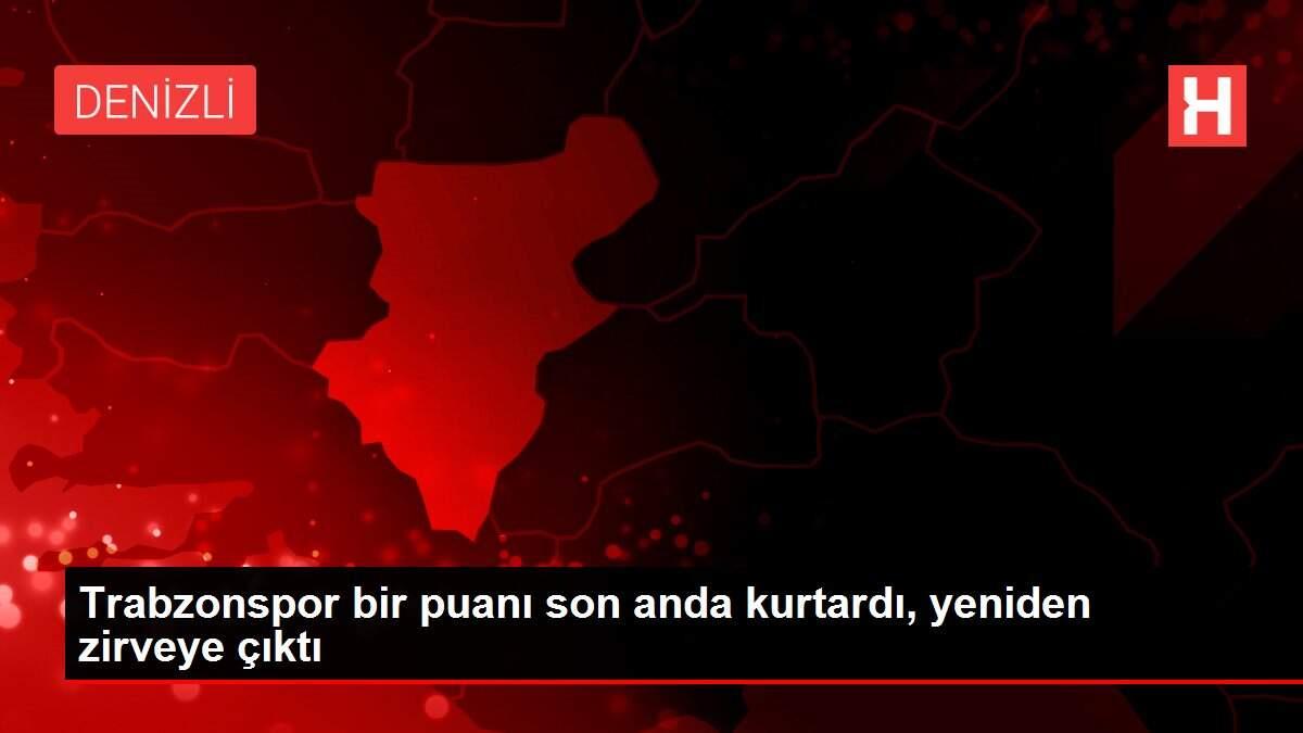 Trabzonspor bir puanı son anda kurtardı, yeniden zirveye çıktı