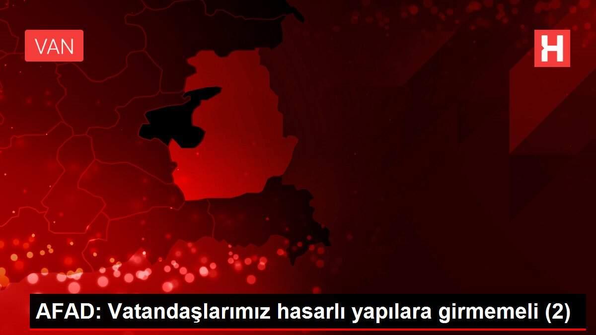 AFAD: Vatandaşlarımız hasarlı yapılara girmemeli (2)