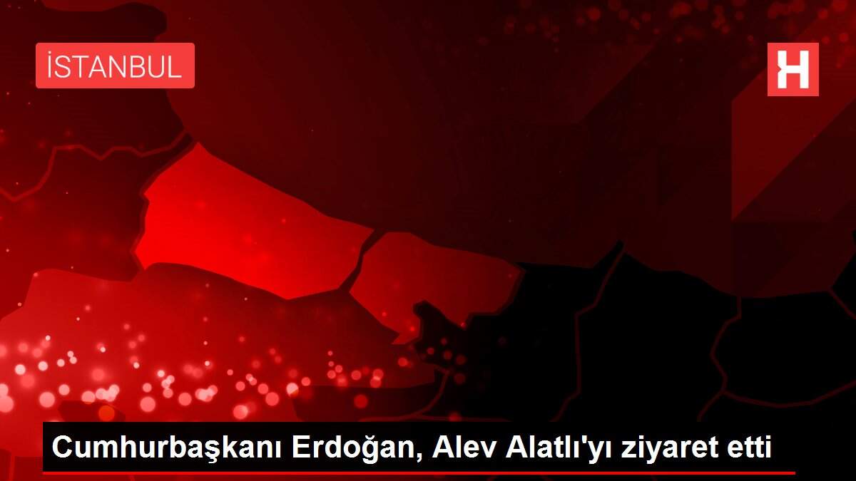 Cumhurbaşkanı Erdoğan, Alev Alatlı'yı ziyaret etti