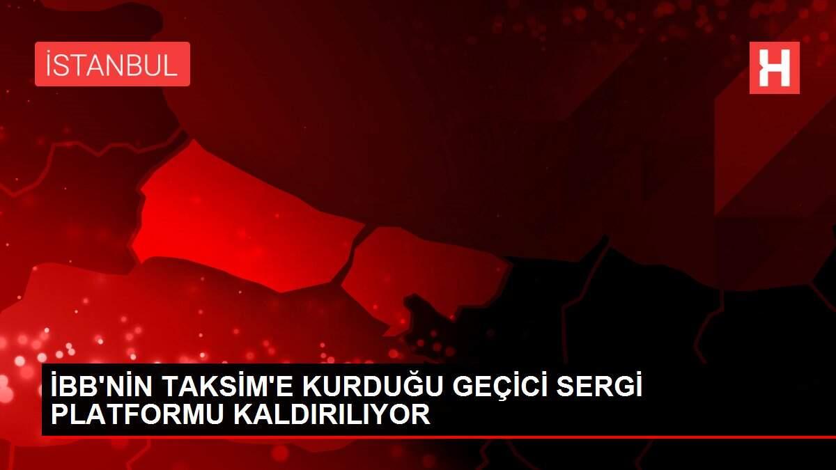 İBB'NİN TAKSİM'E KURDUĞU GEÇİCİ SERGİ PLATFORMU KALDIRILIYOR