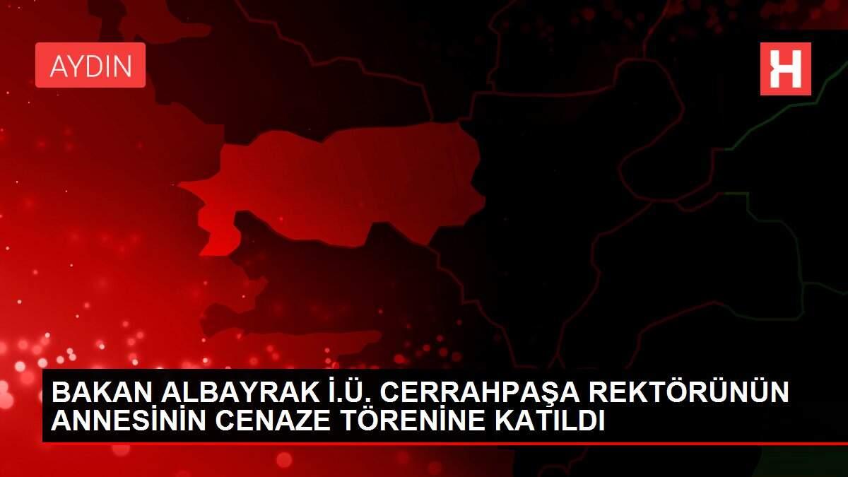 BAKAN ALBAYRAK İ.Ü. CERRAHPAŞA REKTÖRÜNÜN ANNESİNİN CENAZE TÖRENİNE KATILDI BAKAN ALBAYRAK İ.Ü. CERRAHPAŞA REKTÖRÜNÜN ANNESİNİN CENAZE TÖRENİNE KATILDI