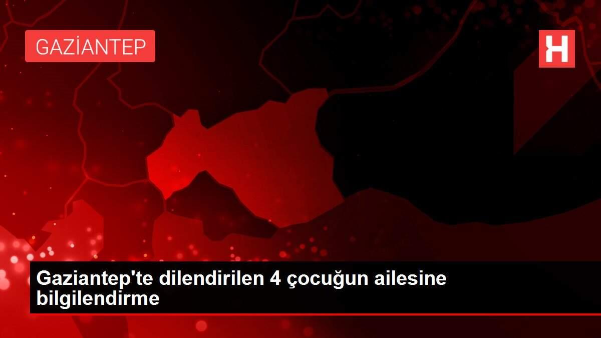 Gaziantep�te dilendirilen 4 çocuğun ailesine bilgilendirme Gaziantep