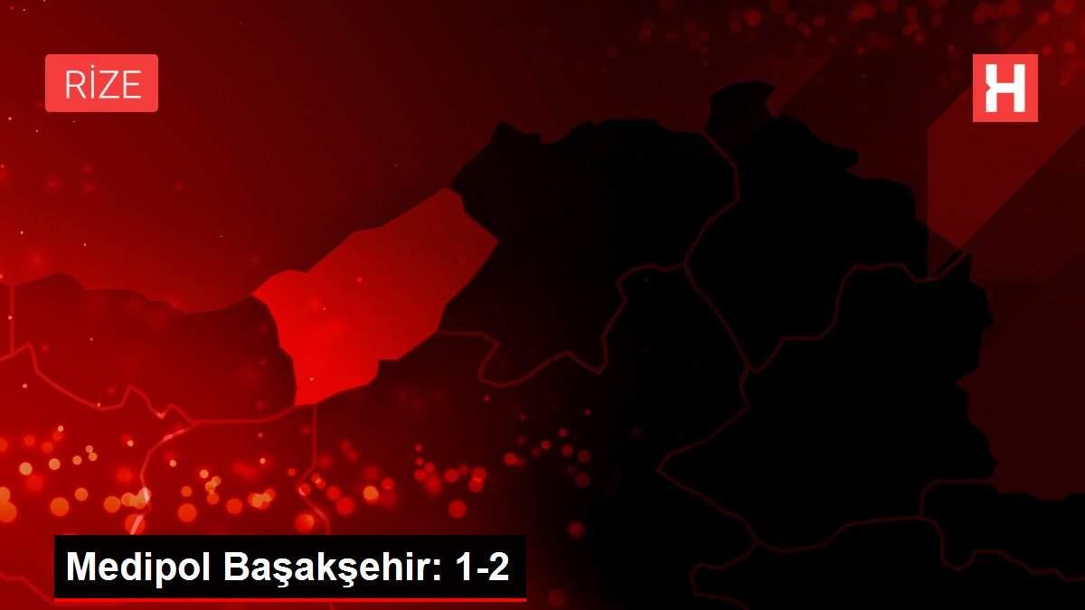 Medipol Başakşehir: 1-2