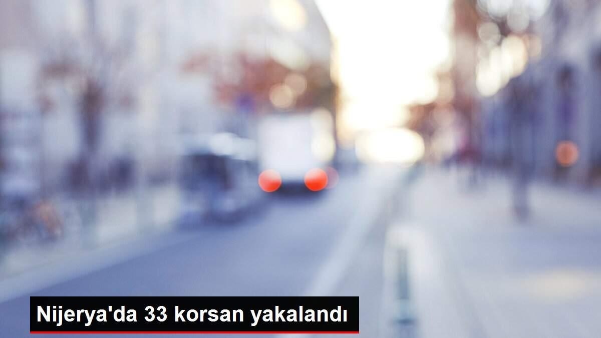 Nijerya'da 33 korsan yakalandı
