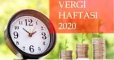 Vergi Haftası nedir? Vergi Haftası ne zaman? Vergi Haftası nedir? Vergi Haftası ne zaman?