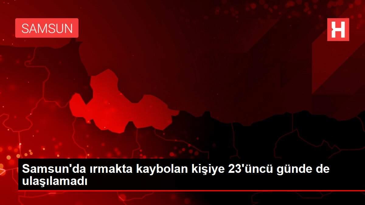 Samsun'da ırmakta kaybolan kişiye 23'üncü günde de ulaşılamadı Samsun'da ırmakta kaybolan kişiye 23'üncü günde de ulaşılamadı