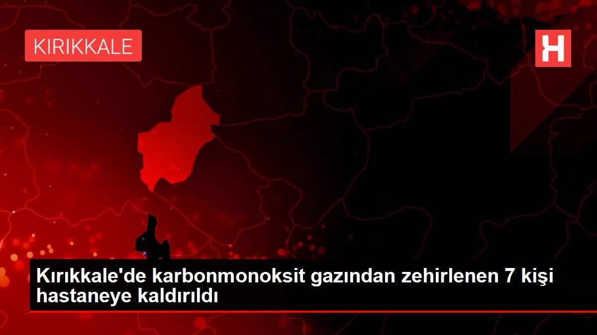 Kırıkkale'de karbonmonoksit gazından zehirlenen 7 kişi hastaneye kaldırıldı Kırıkkale'de karbonmonoksit gazından zehirlenen 7 kişi hastaneye kaldırıldı