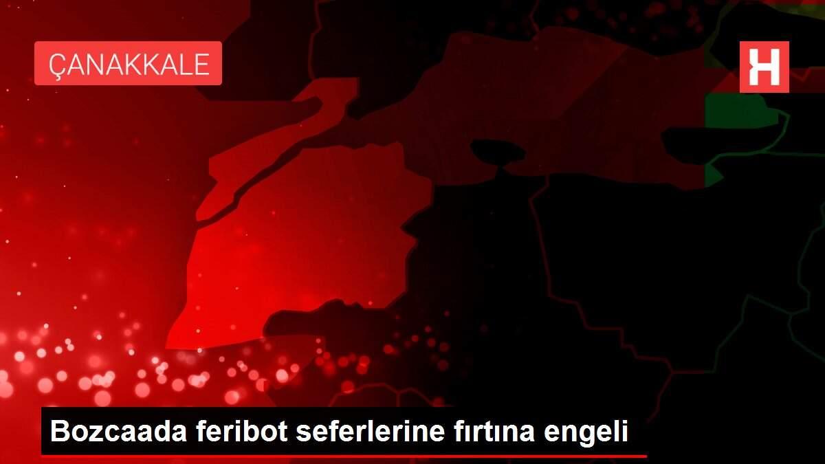 Bozcaada feribot seferlerine fırtına engeli