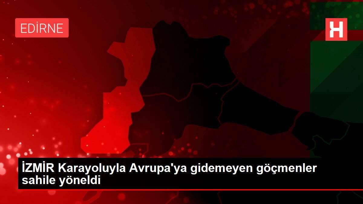 İZMİR Karayoluyla Avrupa'ya gidemeyen göçmenler sahile yöneldi İZMİR Karayoluyla Avrupa'ya gidemeyen göçmenler sahile yöneldi