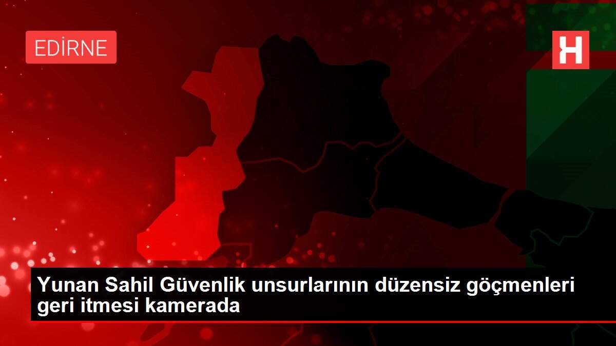 Yunan Sahil Güvenlik unsurlarının düzensiz göçmenleri geri itmesi kamerada