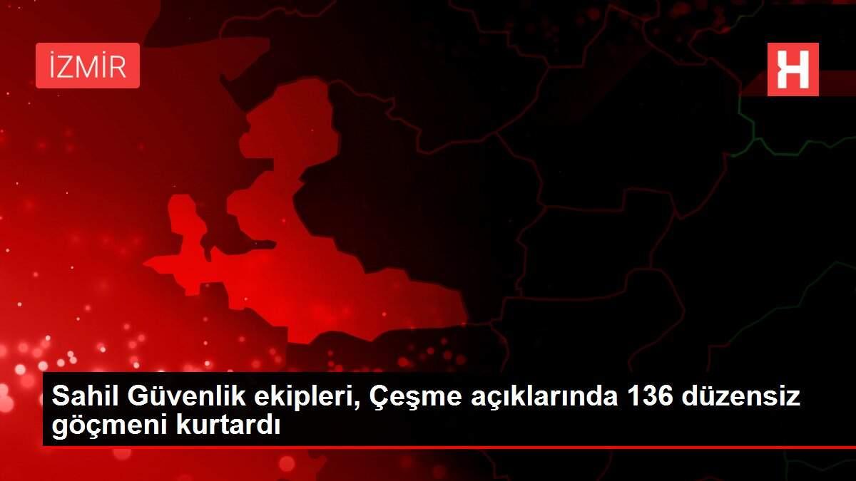 Sahil Güvenlik ekipleri, Çeşme açıklarında 136 düzensiz göçmeni kurtardı